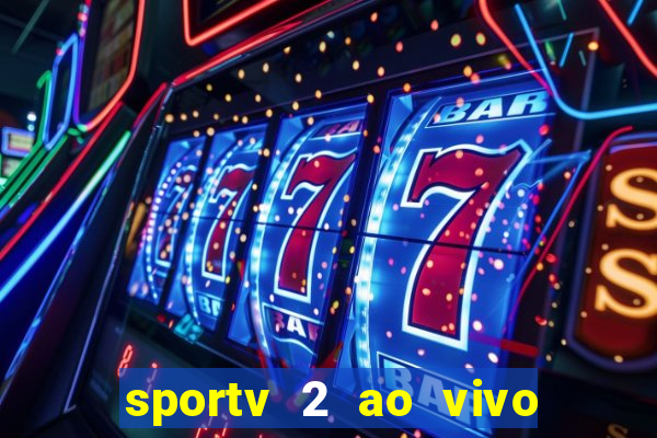 sportv 2 ao vivo mega canais